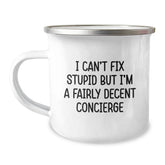 Funny Concierge Gifts from Friends for Christmas Camping Mugs with 'I Can't Fix Stupid But I'm A Fairly Decent Concierge' Quote - Image 1