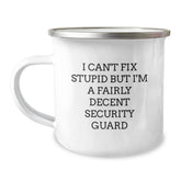 Funny Security Guard Gifts from Family for Men - I Can't Fix Stupid But I'm A Fairly Decent Security Guard Christmas Unique Mugs - Image 1