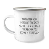Gifts from Men for Secretary Friends - Inspirational Camping Mug for Graduation - 'No Matter How Difficult The Days May Get' - Image 1