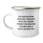 Funny Yoga Instructor Gifts for Men, Unique Valentine's Unique Gifts from Friends, Funny Camping Mug with No Matter How Difficult The Days May Get Inspirational Quote - Image 1