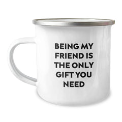 Funny Friend Gifts from Men, Gifts for Friend, Being My Friend Is The Only Gift You Need Camping Mug for Graduation - Image 1