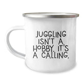 Juggling Enthusiasts Gifts, Funny Camping Mug for Graduation, 'Juggling Isn't A Hobby. It's A Calling.' - Image 1