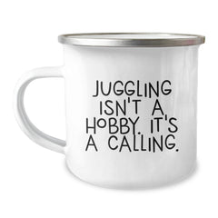Juggling Enthusiasts Gifts, Funny Camping Mug for Graduation, 'Juggling Isn't A Hobby. It's A Calling.' - Image 1