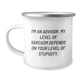 Funny Sarcasm Advisor Gifts, I'm An Advisor, My Level Of Sarcasm Depends On Your Level Of Stupidity, Graduation Unique Gifts from Family to Advisor - Image 1