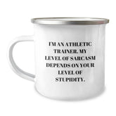 Funny Athletic Trainer Gifts from Friends - I'm An Athletic Trainer. My Level Of Sarcasm Depends On Your Level Of Stupidity. - Camping Mug for Athletic Trainer Graduation - Image 1