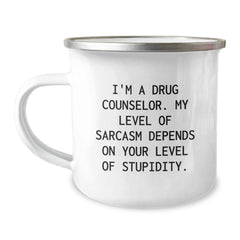 Drug Counselor Sarcasm Gifts from Men to Friends for Graduation, I'm A Drug Counselor My Level Of Sarcasm Depends On Your Level Of Stupidity Camping Mug - Image 1