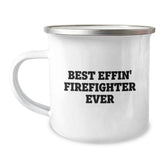 Best Effin' Firefighter Ever Funny Camping Mug for Firefighter Graduation Gifts from Friends to Firefighter Men - Image 1