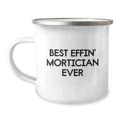 Funny Mortician Gifts for Men, Best Effin' Mortician Ever Camping Mug, Christmas Unique Presents from Friends - Image 1