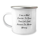 Funny Mail Carrier Gifts from Friends, Mail Carrier Camping Mug, 'I'm Never Wrong' Quote - Unique Christmas Unique Gifts for Mail Carrier Men - Image 1