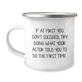 Funny Actor Quotes Camping Mug Gifts for Actor Friends and Family Christmas Unique Presents - Image 1