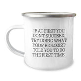 Funny Biologist Gifts from Friends, Inspirational 'If At First You Don't Succeed' Quote Camping Mug for Graduation - 12 oz Stainless Steel with Enamel Finish - Image 1