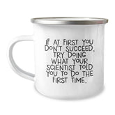 Funny Scientist Gifts for Men and Women: 'If At First You Don't Succeed, Try Doing What Your Scientist Told You To Do The First Time' Graduation Unique Gifts from Family, Friends, Coworkers - Image 1