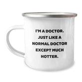 Funny Doctor Gifts, Birthday Unique Gifts for Doctors, Camping Mug for Him or Her - I'm A Doctor Except Much Hotter. - Image 1