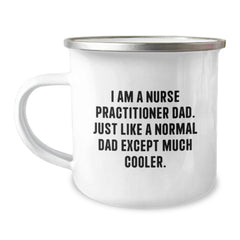 Nurse Practitioner Dad Funny Camping Mug Gifts for Graduation from Men, Nurse Practitioner Gifts for Dad, Mom, Family, Coworkers, Friends, Unique Graduation Gifts for Nurse Practitioner - Image 1
