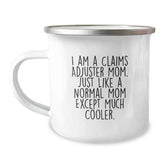 Claims Adjuster Mom Gifts, Funny Camping Mug for Birthday, 'I Am A Claims Adjuster Mom' Quote, Gifts from Family to Friends, Gifts for Claims Adjuster - Image 1