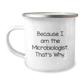Funny Microbiologist Gifts from Friends for Birthday, Because I Am The Microbiologist. That's Why., Camping Mug for Men, Gifts for Microbiologist - Image 1