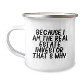 Camping Mugs for Real Estate Investors, Funny Gifts from Men to Friends, Because I Am The Real Estate Investor. That's Why., Birthday Unique Gifts - Image 1