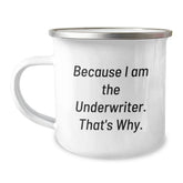 Underwriter Gifts, Funny Quote, Camping Mug for Birthday, Gifts from Friends, Gifts for Underwriter - Image 1