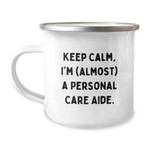 Funny Personal Care Aide Gifts, Keep Calm I'm (almost) A Personal Care Aide., Birthday Unique Gifts from Family, Personal Care Aide Camping Mug - Image 1