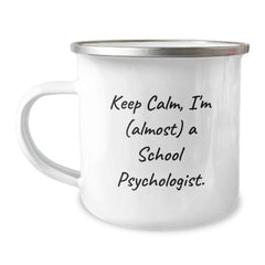 School Psychologist Gifts, Funny Camping Mug, 'Keep Calm, I'm (almost) A School Psychologist.' - Gifts from Friends, Coworkers, Family - Perfect Birthday Unique Gifts for School Psychologist - Image 1
