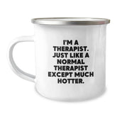 Gifts from Friends for Therapist Valentine's Unique Camping Mugs, I'm A Therapist Except Much Hotter. Funny Quote - Image 1