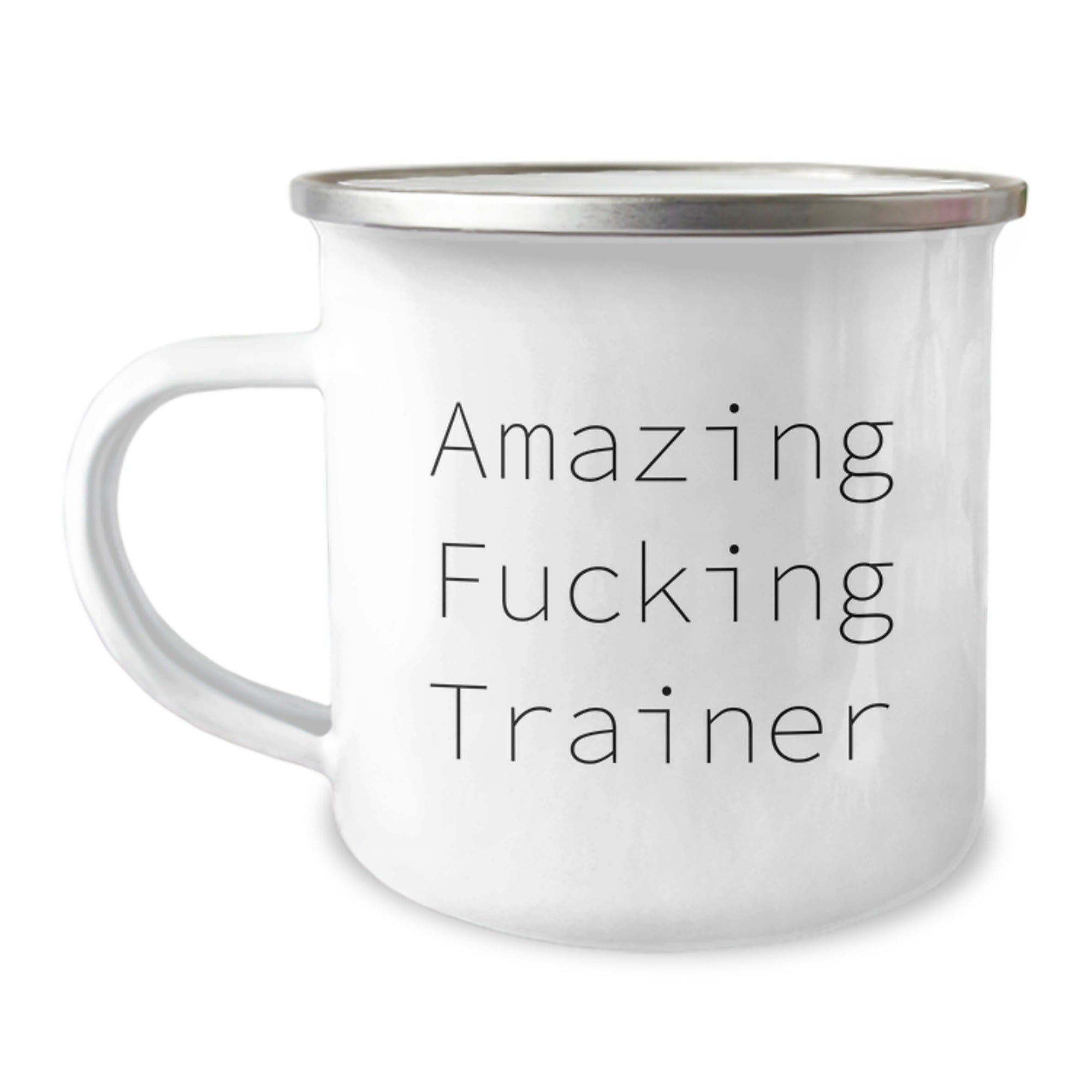 Funny Trainer Birthday Unique Gifts from Friends for Amazing Trainers, Camping Mug with Quote, 12 oz Stainless Steel with Enamel Finish - Image 1