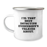 Detective Camping Mugs for Men Gifts from Friends, I'm That Sexy Detective Everybody's Talking About., Funny Birthday Unique Gifts - Image 1