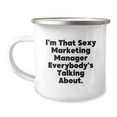 Marketing Manager Gifts from Friends, I'm That Sexy Marketing Manager Everybody's Talking About., Unique Birthday Unique Gifts for Marketing Manager - Image 1