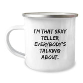 Funny Teller Gifts from Friends for Birthday - I'm That Sexy Teller Everybody's Talking About. - 12 oz Camping Mug - Image 1