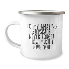 Funny Stepsister Camping Mug, To My Amazing Stepsister, Never Forget How Much I Love You. Gifts from Men for Stepsister's Birthday Unique Gifts - Image 1