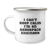 Aerospace Engineer Birthday Unique Gifts: Funny Camping Mug for Men, Women, or Friends 'I Can't Keep Calm I'm An Aerospace Engineer' from Family - Image 1
