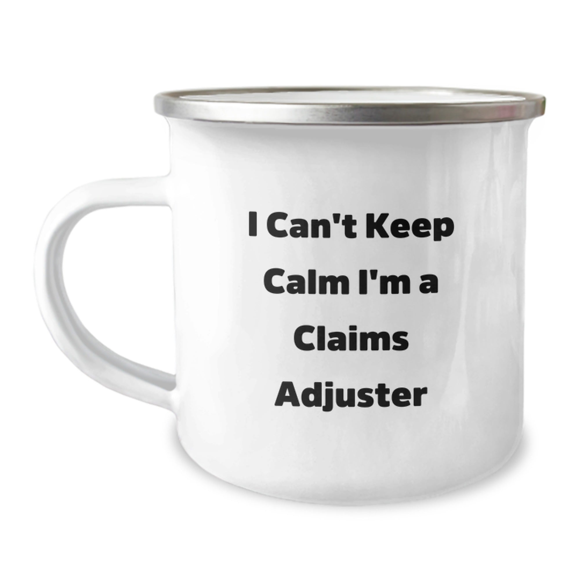 Funny Claims Adjuster Gifts, I Can't Keep Calm I'm A Claims Adjuster, Camping Mug for Graduation, Gifts from Family to Claims Adjuster - Image 1