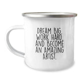 Christmas Unique Gifts for Artists and Art Lovers - Funny 'Dream Big Work Hard' Camping Mug - Image 1
