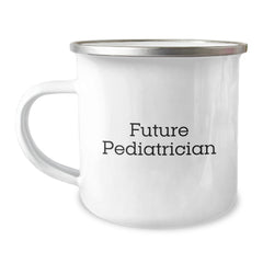 Funny Quote Pediatrician Gifts from Family, Birthday Unique Gifts for Pediatrician, Camping Mug for Future Pediatrician - Image 1