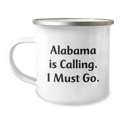 Alabama Camping Mug, Funny Quote 'Alabama Is Calling. I Must Go.' - Unique Birthday Unique Gifts from Friends, Perfect for Alabama Enthusiasts - Image 1
