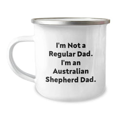 Funny Australian Shepherd Dog Camping Mug for Dad, Unique Christmas Unique Gifts from the Family to Australian Shepherd Dad, Inscription 'I'm Not A Regular Dad. I'm An Australian Shepherd Dad.' - Image 1