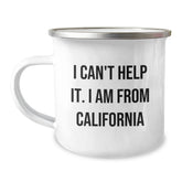 Funny California Gifts from Friends - 'I Can't Help It. I Am From California' Quote on Camping Mug, Birthday Unique Gifts for California Lovers - Image 1
