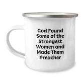 Funny Preacher Gifts from Friends for Him, Preacher Camping Mug on Birthday, 'God Found Some Of The Strongest Women And Made Them Preacher' - Image 1