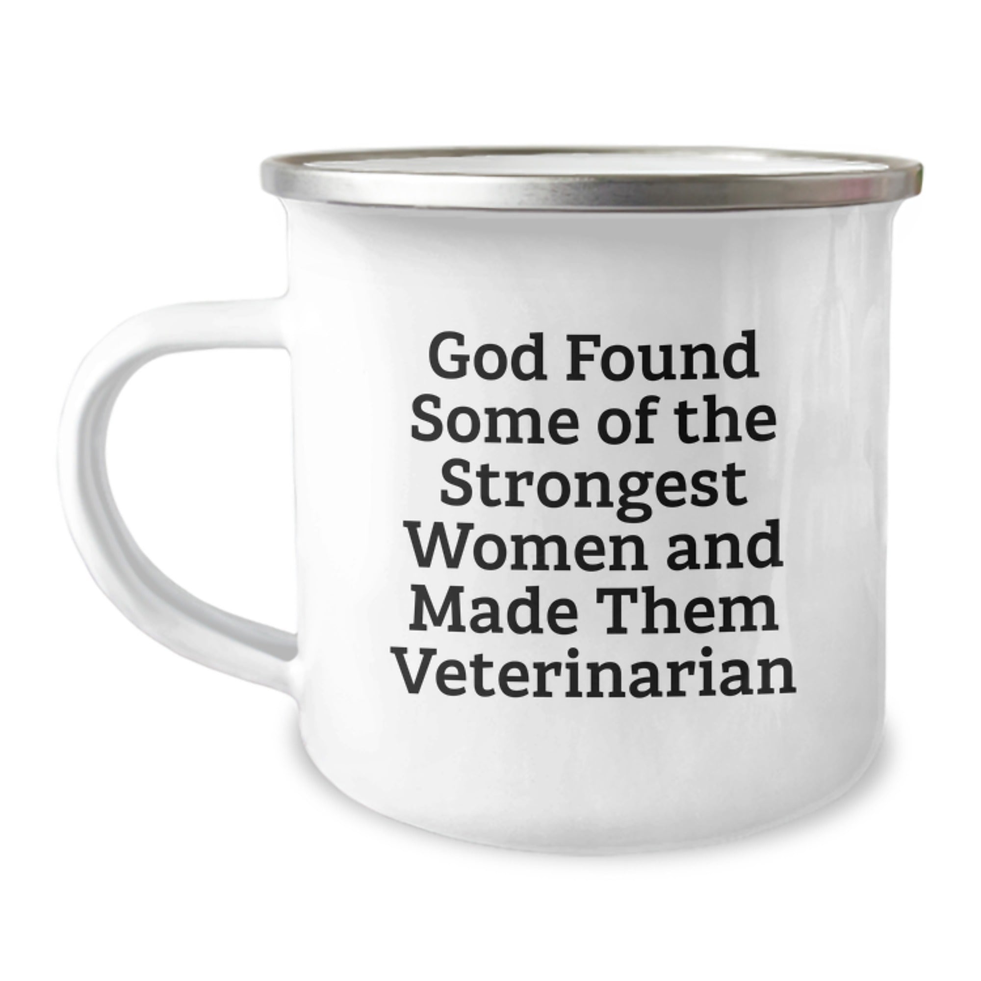Funny Veterinarian Gifts from Friends for Women Veterinarians on Graduation - 'God Found Some Of The Strongest Women And Made Them Veterinarian' Camping Mug - Image 1