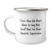 Funny Supervisor Gifts for Men Women Friends from Coworkers Family - 'I Love How We Don't Have To Say Out Loud That I'm Your Favorite Supervisor' Christmas Unique Mugs - Image 1