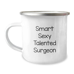 Smart Sexy Talented Surgeon Gifts from Friends for Graduation Unique Gifts, Camping Mug for Surgeon, Funny Quote - Image 1