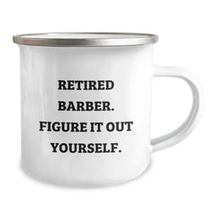 Funny Gifts from Friends to Barbers, Unique Birthday Unique Gifts for Men, Retired Barber Figure It Out Yourself Stainless Steel Camping Mug - Image 2