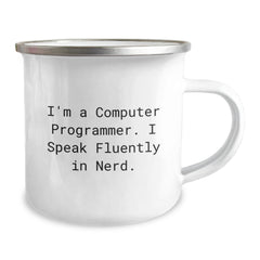 Funny Computer Programmer Gifts from Friends for Birthday, I'm A Computer Programmer. I Speak Fluently In genius., 12 oz Stainless Steel Camping Mug - Image 2