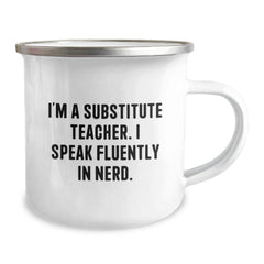 Funny Substitute Teacher Gifts for Graduation, I'm A Substitute Teacher. I Speak Fluently In genius., 12 oz Camping Mug from Friends, Gifts for Substitute Teacher Men, Women, or Coworkers - Image 2