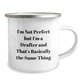 Funny Gifts from Friends for Drafter Birthday Unique Mugs, I'm Not Perfect But I'm A Drafter And That's Basically The Same Thing, 12 oz Stainless Steel Enamel Camping Mugs for Men or Women - Image 2