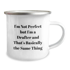 Funny Gifts from Friends for Drafter Birthday Unique Mugs, I'm Not Perfect But I'm A Drafter And That's Basically The Same Thing, 12 oz Stainless Steel Enamel Camping Mugs for Men or Women - Image 2