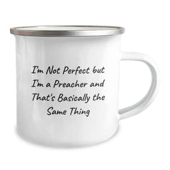 Funny Preacher Gifts for Him, I'm Not Perfect But I'm A Preacher And That's Basically The Same Thing Camping Mug, Birthday Unique Gifts from Friends, Family or Coworkers to Preacher - Image 2