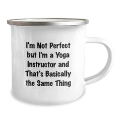 Yoga Instructor Gifts from Friends, Family, and Coworkers - 'I'm Not Perfect But I'm A Yoga Instructor And That's Basically The Same Thing' Graduation Unique Gifts for Yoga Instructors Camping Mug - Image 2