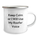 Funny Roofer Gifts for Friends and Family - Keep Calm Or I Will Use My Roofer Voice - Unique Camping Mug - Image 2