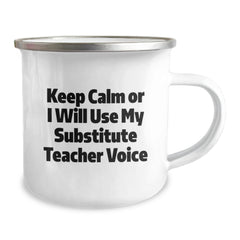 Funny Substitute Teacher Christmas Unique Gifts from Friends for Men and Women Camping Mug Keep Calm Or I Will Use My Substitute Teacher Voice - Image 2
